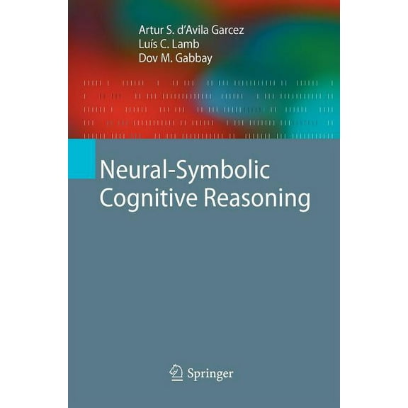 Cognitive Technologies Neural-Symbolic Cognitive Reasoning, (Paperback)