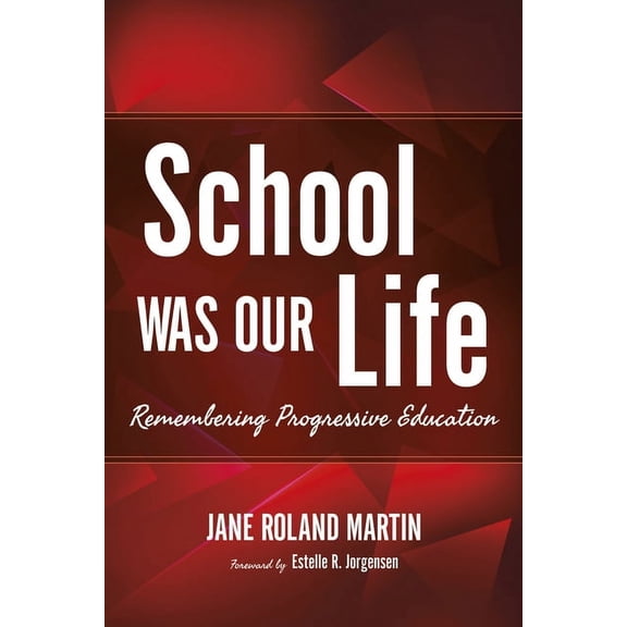 Counterpoints: Music and Education School Was Our Life: Remembering Progressive Education, (Paperback)