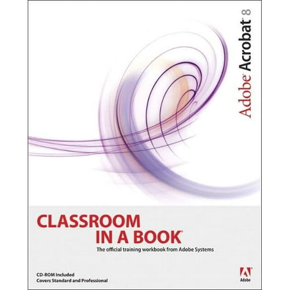 Pre-Owned Adobe Acrobat 8 Classroom in a Book [With CDROM] (Paperback) 0321470850 9780321470850