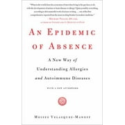 An Epidemic of Absence: A New Way of Understanding Allergies and Autoimmune Diseases [Paperback - Used]