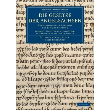 Die Gesetze Der Angelsachsen: Herausgegeben Im Auftrage Der Savigny-Stiftung, (Paperback)