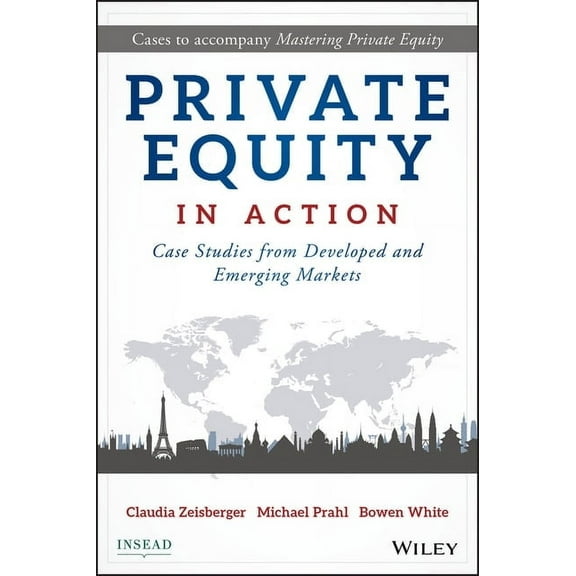 Private Equity in Action: Case Studies from Developed and Emerging Markets, (Hardcover)