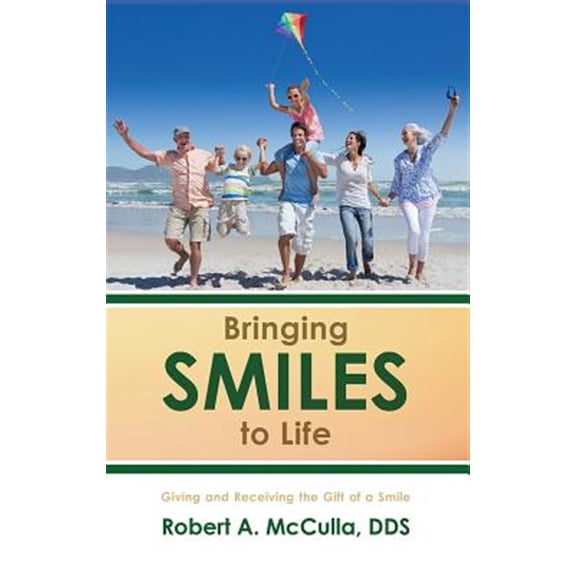 Pre-Owned Bringing Smiles To Life : Giving and Receiving the Gift of a Smile (Paperback)