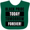 thumbnail image 3 of Inktastic Black History Month Black Pride Today Tomorrow Forever Boys or Girls Baby Bib, 3 of 4