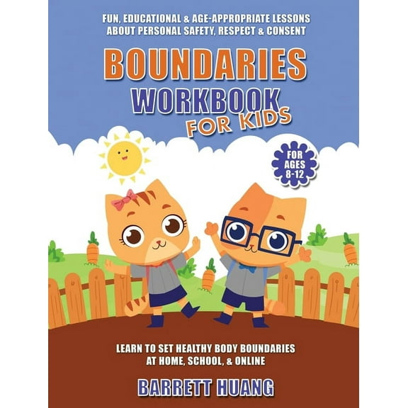 Mental Health Therapy Boundaries Workbook for Kids: Fun, Educational & Age-Appropriate Lessons About Personal Safety & Consent Learn to Set He, Book 10, (Hardcover)