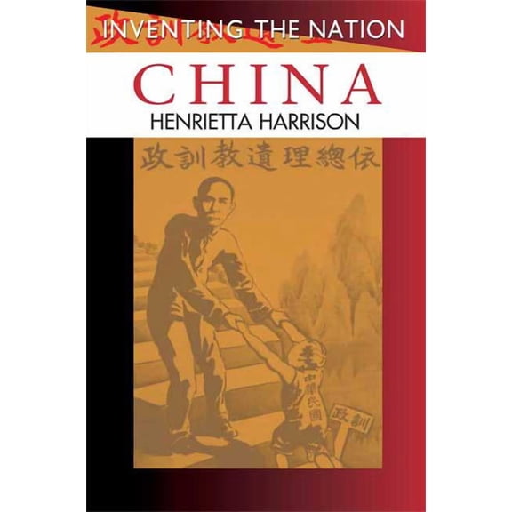 Inventing the Nation China: Inventing the Nation, (Paperback)