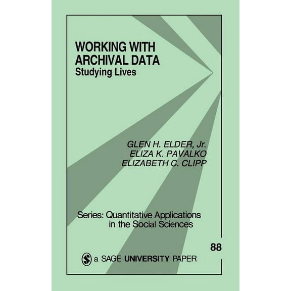 Quantitative Applications in the Social  Working with Archival Data: Studying Lives, Book 88, (Paperback)