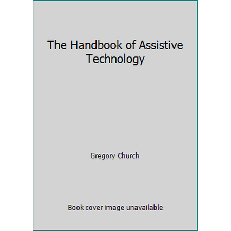 The Handbook of Assistive Technology [Paperback - Used]