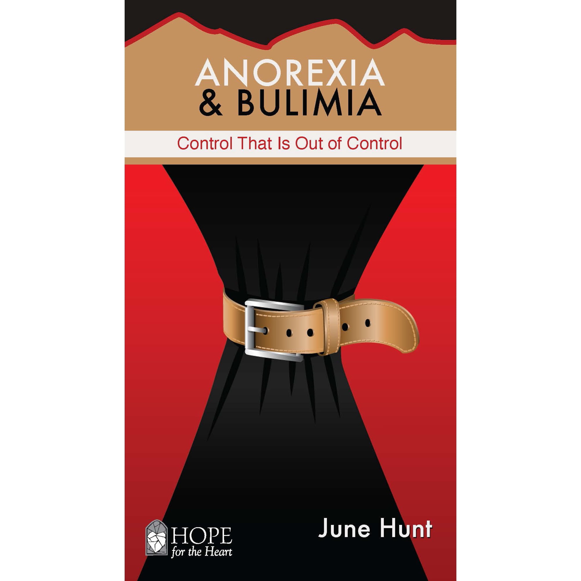 Hope for the Heart: Anorexia & Bulimia : Control That Is Out of Control (Paperback)