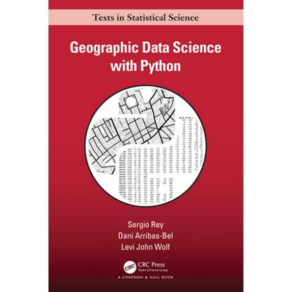 Pre-Owned Chapman & Hall/CRC Texts in Statistical Geographic Data Science with Python, (Paperback)
