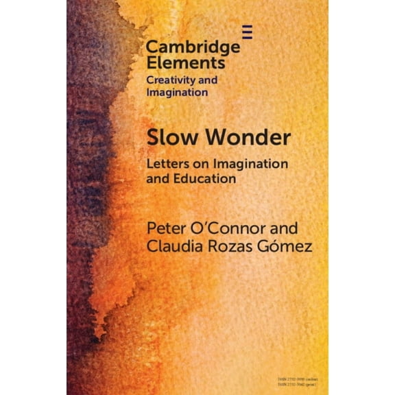 Elements in Creativity and Imagination Slow Wonder, (Paperback)