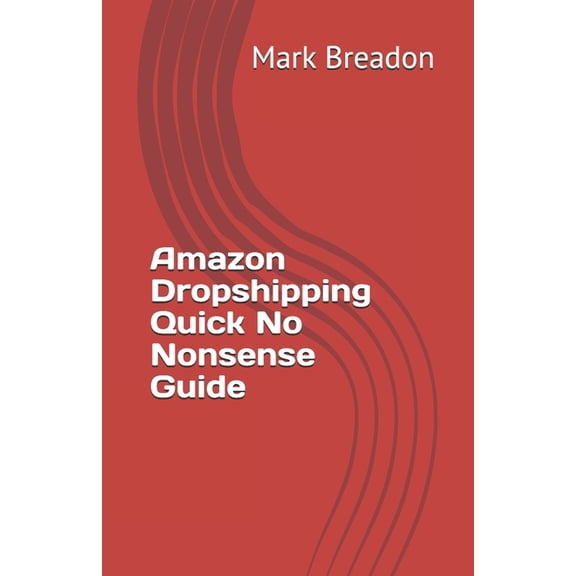 Amazon Dropshipping Quick No Nonsense Guide (Paperback)