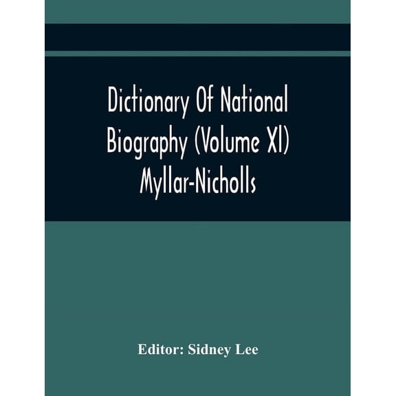 Dictionary Of National Biography (Volume Xl) Myllar-Nicholls, (Paperback)