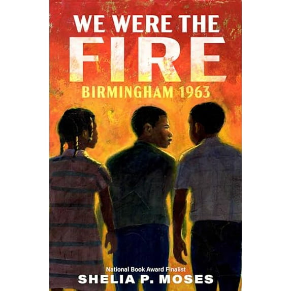 Pre-Owned We Were the Fire: Birmingham 1963 (Hardcover) 0593407482 9780593407486
