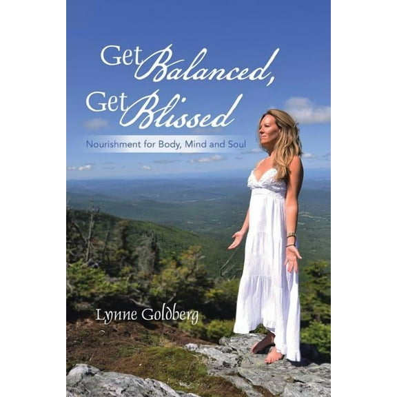 Get Balanced, Get Blissed: Nourishment for Body, Mind, and Soul (Paperback)