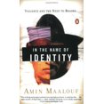 thumbnail image 1 of Pre-Owned In the Name of Identity: Violence and the Need to Belong (Paperback) 0142002577 9780142002575, 1 of 1