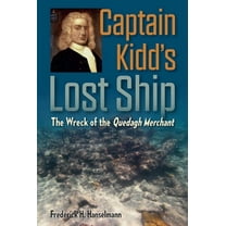 Captain Kidd's Lost Ship: The Wreck of the Quedagh Merchant, (Hardcover)