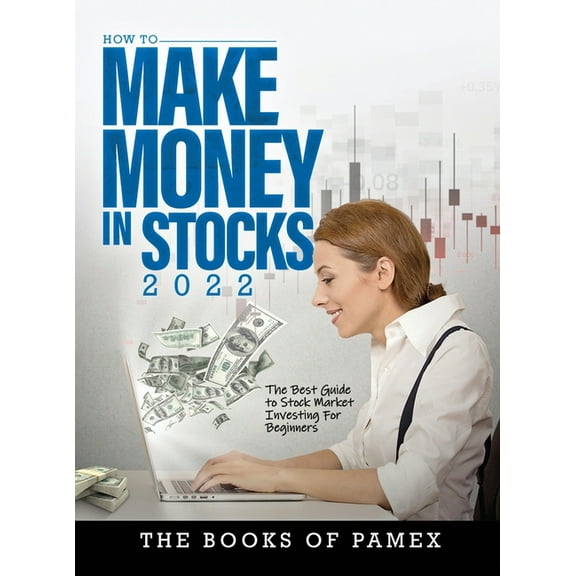 How to Make Money in Stocks 2022: The Best Guide to Stock Market Investing for Beginners, (Hardcover)