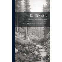 El Génesis : Los Milagros Y Las Predicciónes Segun El Espiritismo... (Hardcover)