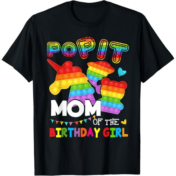 Mom Of The Birthday Girl Pop It Unicorn Birthday Kids T-Shirt men and women can wear, black, white, gifts