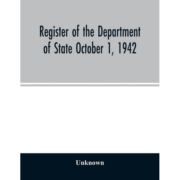 Register of the Department of State October 1, 1942, (Paperback)