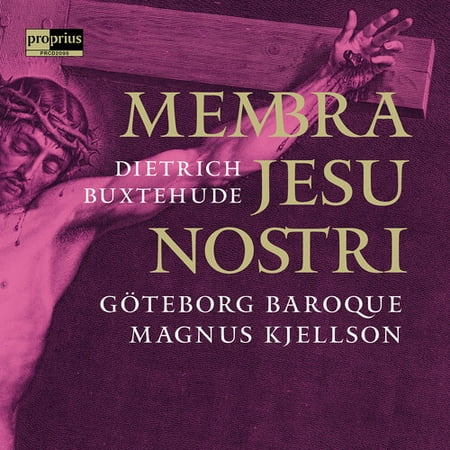 Goteborg Baroque - Membra Jesu Nostri - Music & Performance - CD