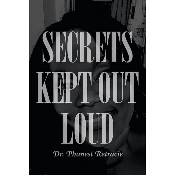 Secrets Kept Out Loud (Paperback)