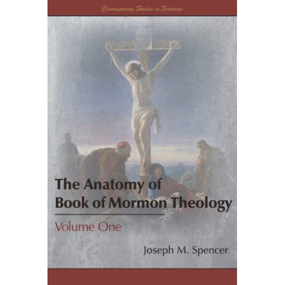 Contemporary Studies in Scripture: The Anatomy of Book of Mormon Theology (Paperback)