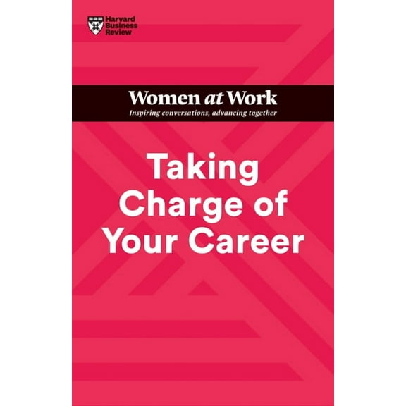 HBR Women at Work: Taking Charge of Your Career (HBR Women at Work Series) (Paperback)