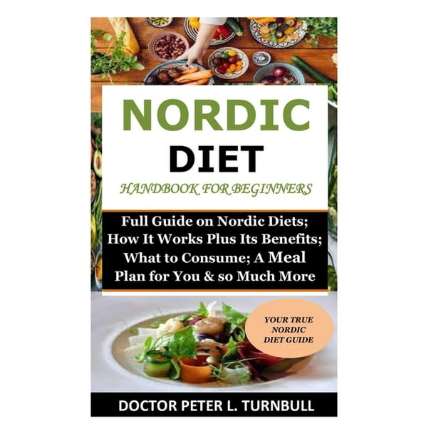 Nordic Diet Handbook for Beginners : Full Guide on Nordic Diets; How It ...