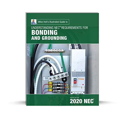 Pre-Owned Mike Holt's Illustrated Guide to Understanding Requirements for Bonding and Grounding, 2020 NEC (Paperback) 1950431037 9781950431038
