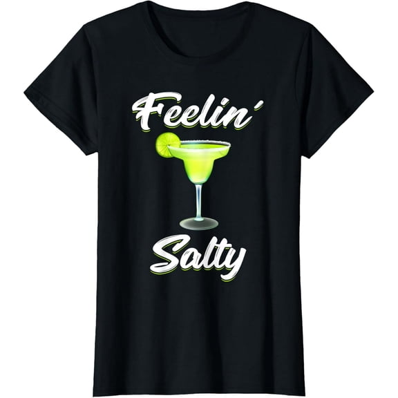 Funny Feelin Salty Margarita Drink Women Casual Short Sleeve Graphic T-Shirt