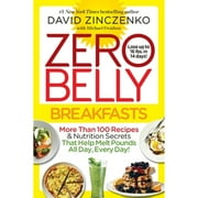 Pre-Owned Zero Belly Breakfasts: More Than 100 Recipes & Nutrition Secrets That Help Melt Pounds All (Paperback 9781524796891) by David Zinczenko, Michael Freidson