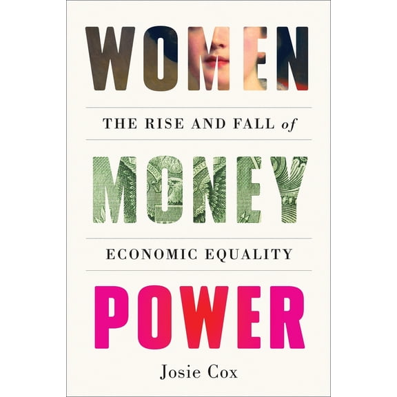 Pre-Owned Women Money Power: The Rise and Fall of Economic Equality (Hardcover) 1419762982 9781419762987
