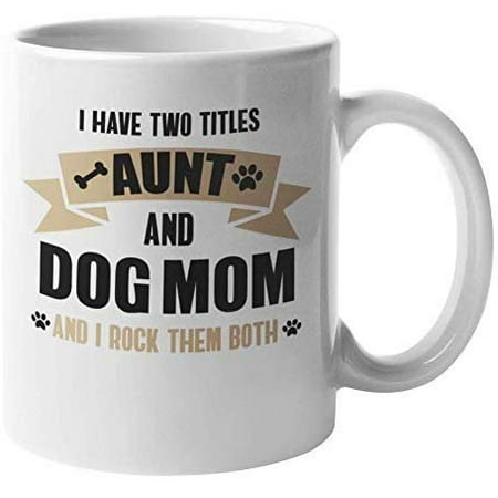 Aunt & Dog Mom Coffee & Tea Gift Mug for Puppy Parent or Pet Lover Auntie (11oz)