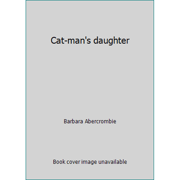 Pre-Owned Cat-man's daughter (Hardcover) 0060200308 9780060200305