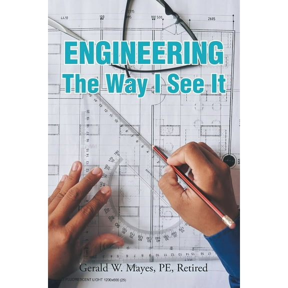 Engineering: The Way I See It, (Paperback)