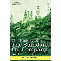 The History of the Standard Oil Company, Vol. I (in Two Volumes) (Paperback)