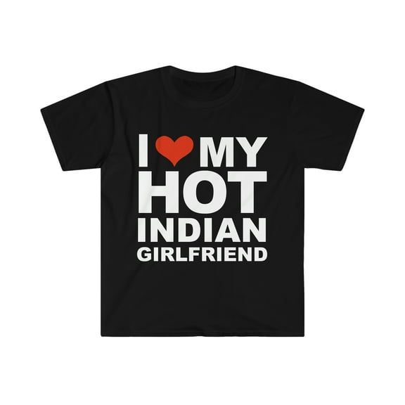 I Love my hot Indian Girlfriend Unisex T-shirt S-3XL Valentine's Day India