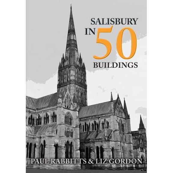 In 50 Buildings Salisbury in 50 Buildings, (Paperback)