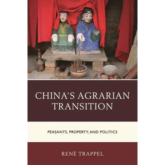 Challenges Facing Chinese Political Deve China's Agrarian Transition: Peasants, Property, and Politics, (Hardcover)