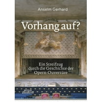 Vorhang Auf?: Ein Streifzug Durch Die Geschichte Der Opern-OuvertÃ¼re, (Hardcover)