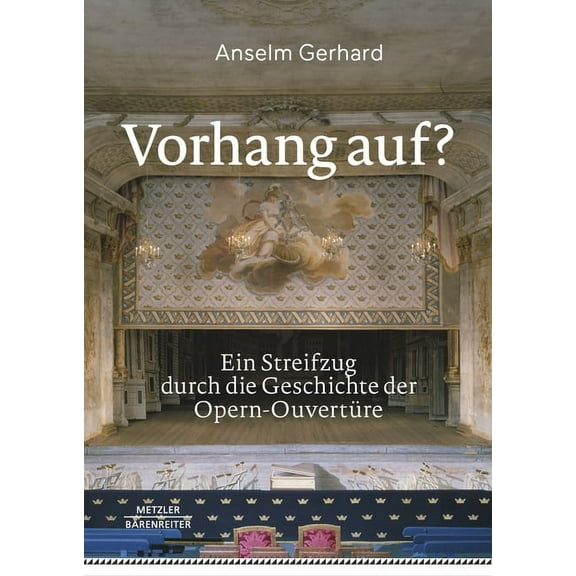 Vorhang Auf?: Ein Streifzug Durch Die Geschichte Der Opern-OuvertÃ¼re, (Hardcover)