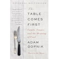 thumbnail image 1 of Pre-Owned The Table Comes First: Family, France, and the Meaning of Food (Paperback) 0307476960 9780307476968, 1 of 1