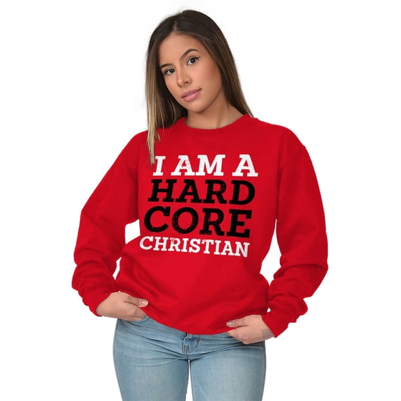 Hard Core Christian Religious Faith Sweatshirt for Men or Women Brisco Brands S