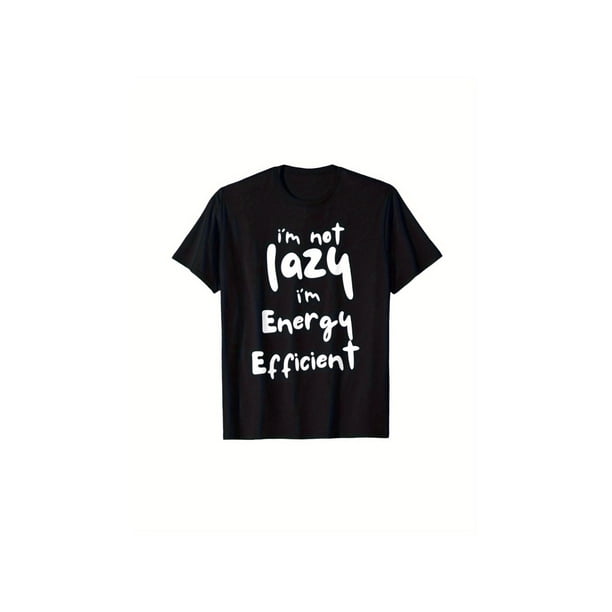 Men'S i'm Not Lazy, i'm energy efficient Funny Graphic T-Shirt - Soft Cotton, Black, Short Sleeve, Round Neck, Casual & Comfortable Design for Casual attire, Casual Wear Tshirt Casual Style Durab