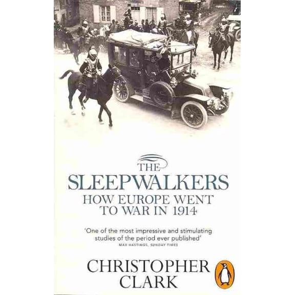 Pre-Owned The Sleepwalkers: How Europe Went to War in 1914