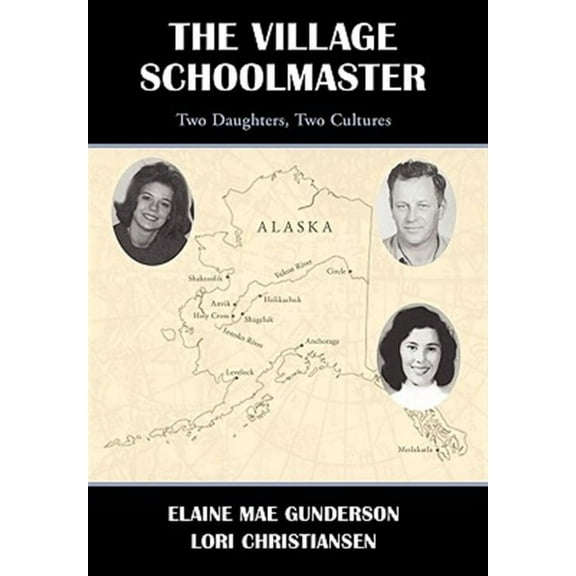 The Village Schoolmaster;two Daughters, Two Cultures (Hardcover)