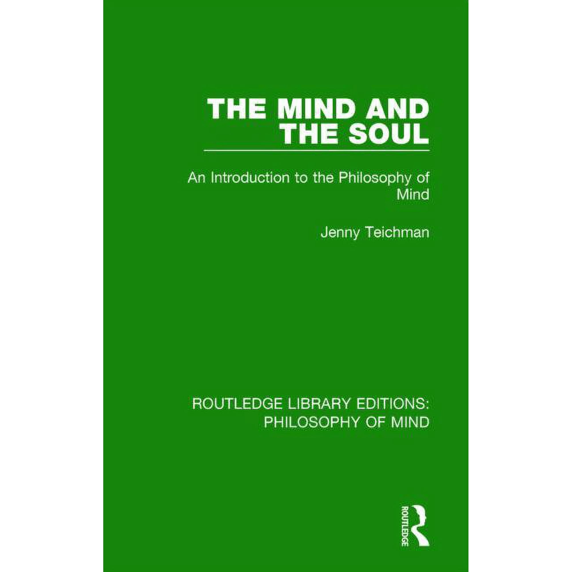 Routledge Library Editions: Philosophy o The Mind and the Soul: An Introduction to the Philosophy of Mind (Hardcover)