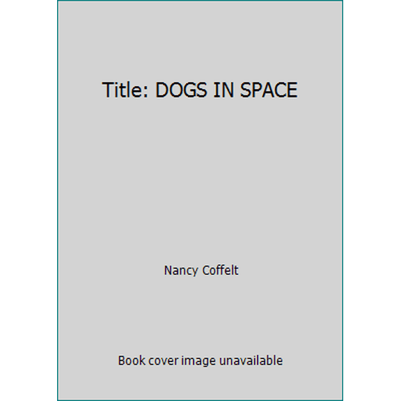 Pre-Owned Title: DOGS IN SPACE (Hardcover) 1883772532 9781883772536